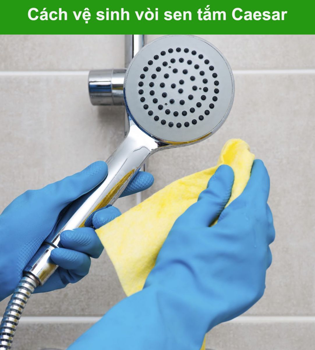 Cách vệ sinh vòi sen tắm Caesar hiệu quả tại nhà 2018