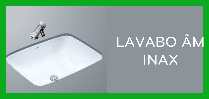 Hướng dẫn lắp đặt chậu Lavabo âm Inax trong 6 bước cực nhanh