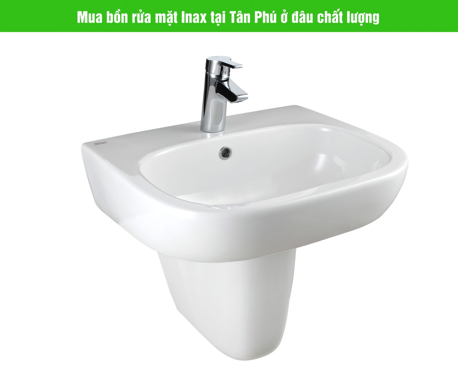 Mua bồn rửa mặt Inax tại Tân Phú ở đâu chất lượng