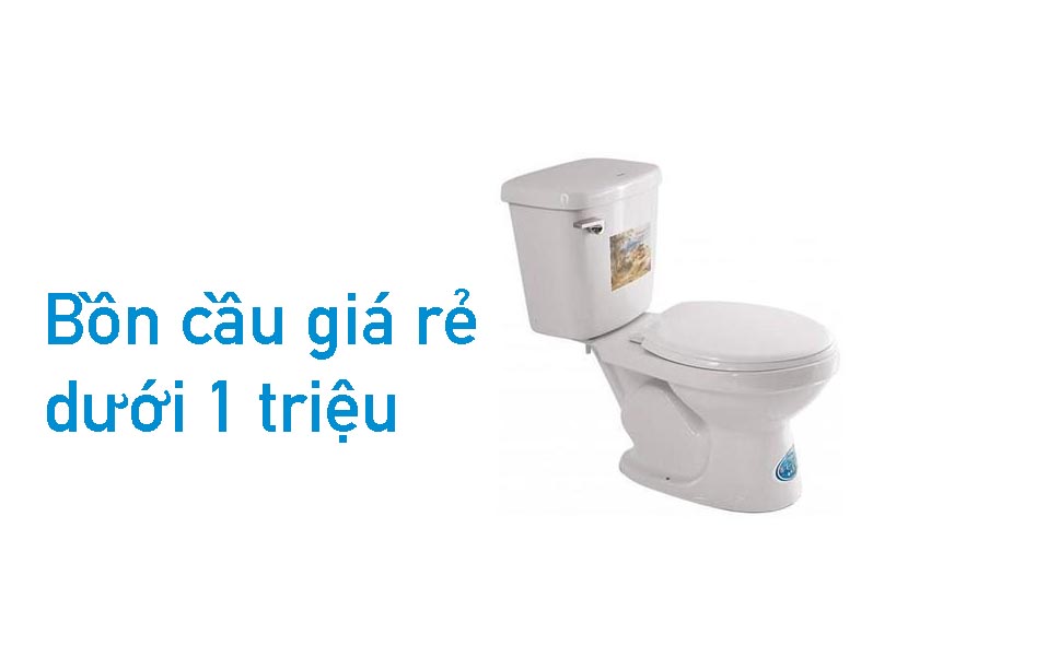 bồn cầu giá rẻ dưới 1 triệu
