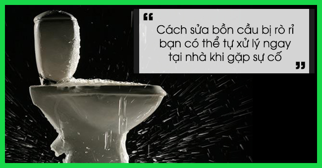 Mẹo xử lý bồn cầu bị tràn nước, trào ngược