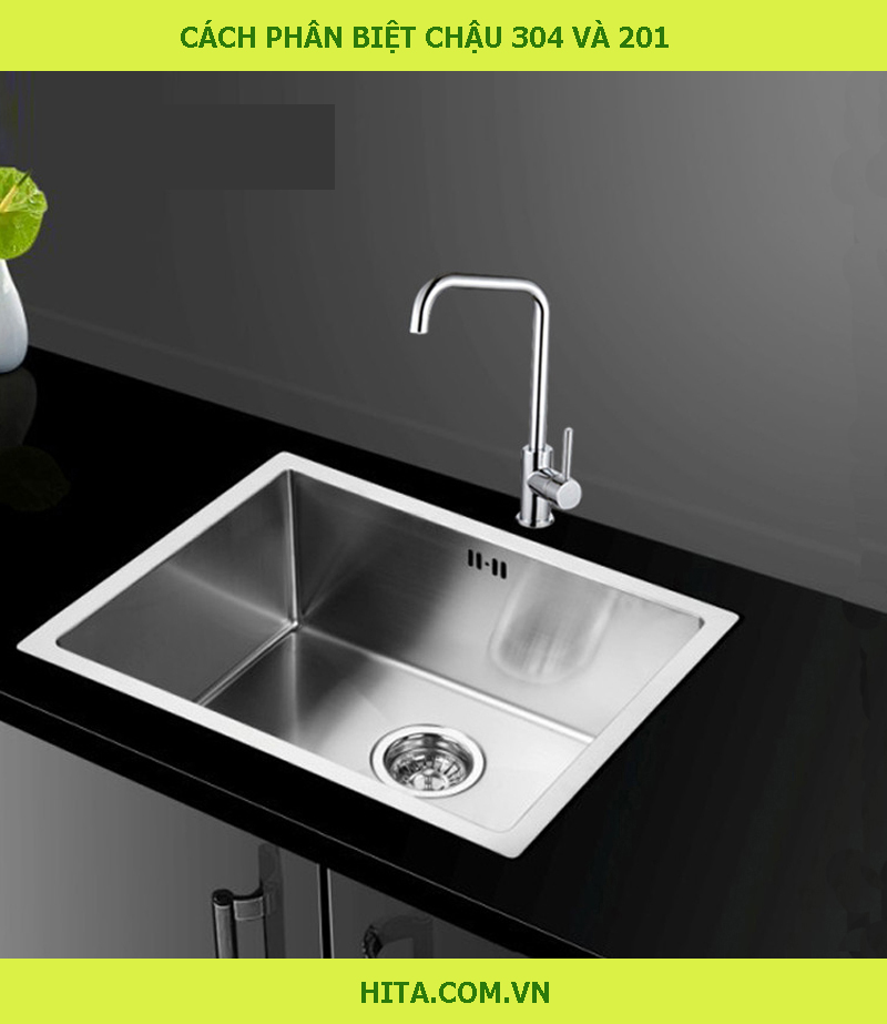 cách phân biệt chậu rửa chén inox 304 và inox 201