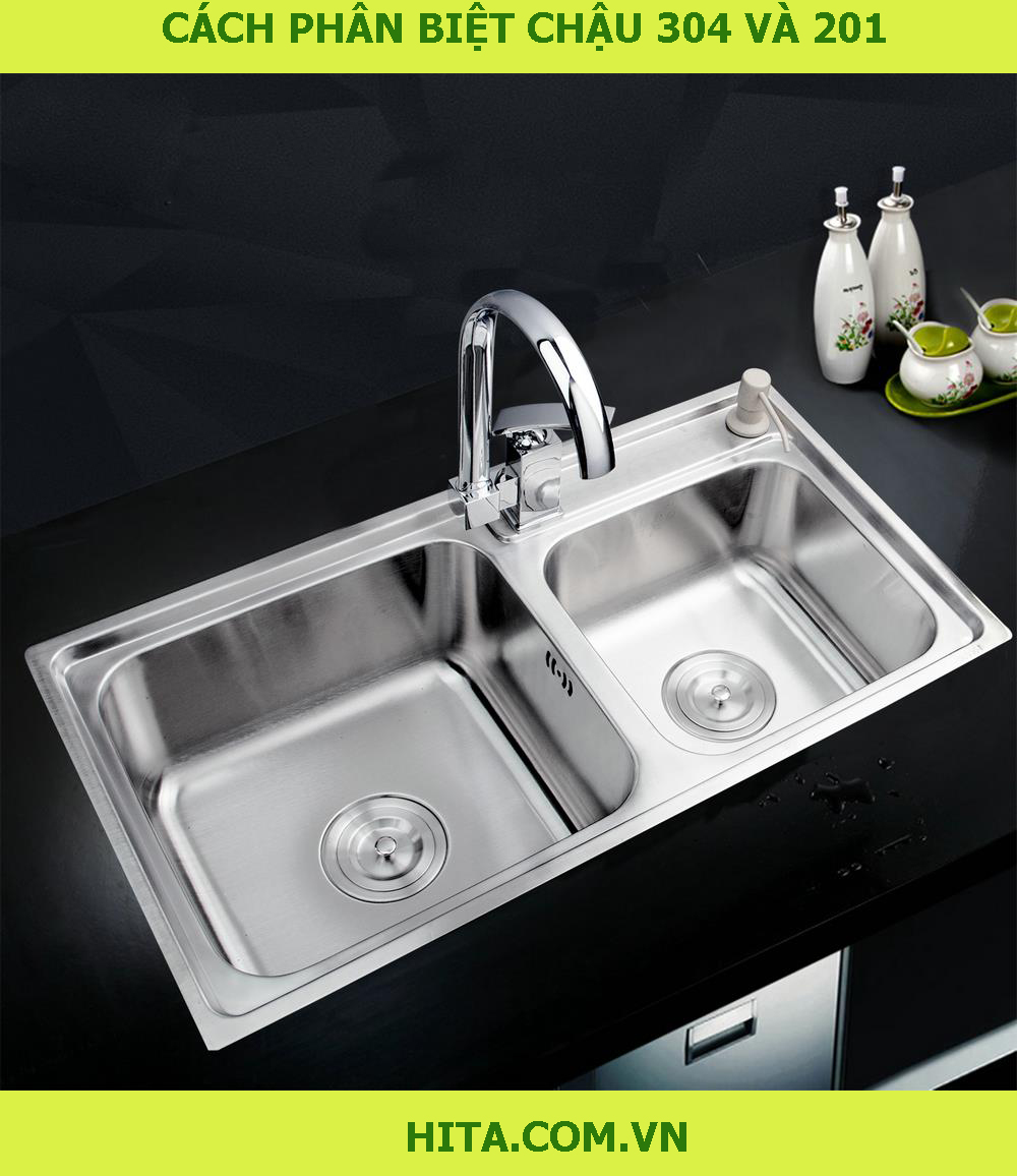 cách phân biệt chậu rửa chén inox 304 và inox 201