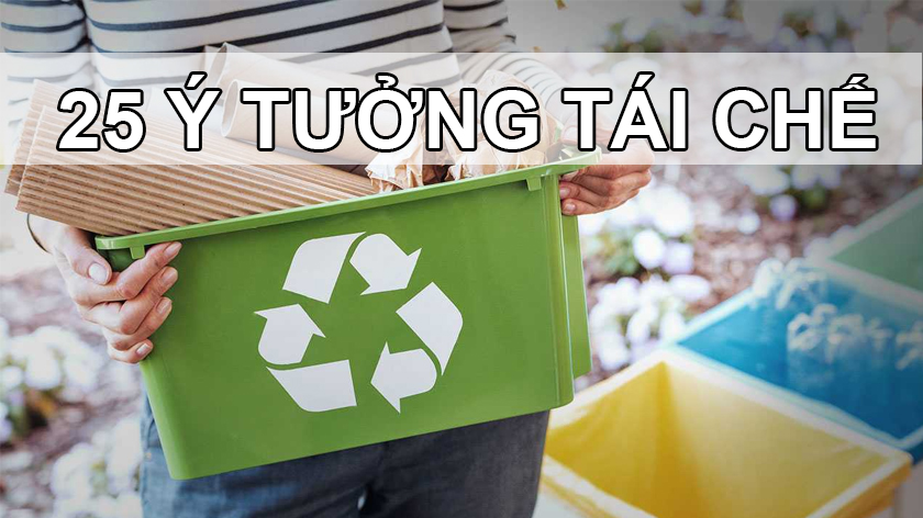 Biến nhà bạn thành một khu vườn chỉ bằng những dụng cụ tái chế tưởng vứt đi