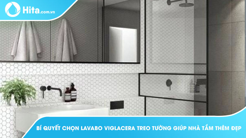 Bí Quyết Chọn Lavabo Viglacera Treo Tường Giúp Nhà Tắm Thêm Đẹp