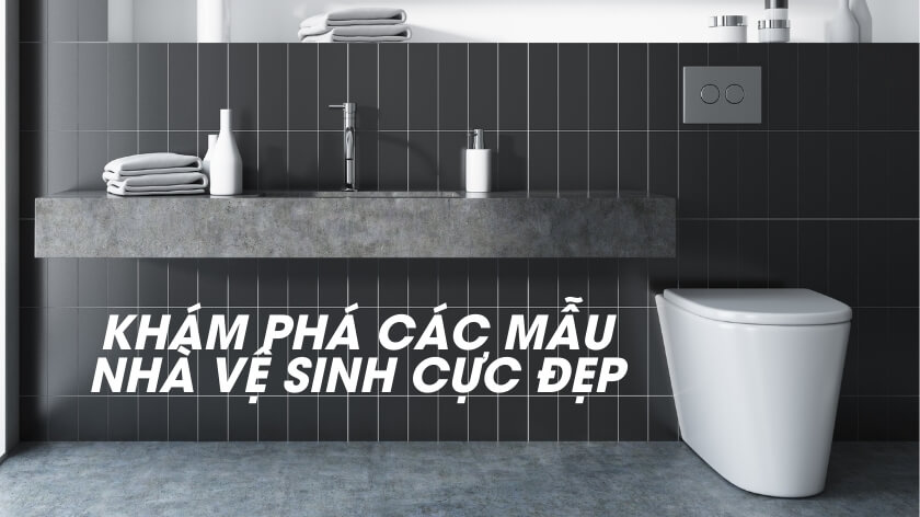 Khám phá các mẫu nhà vệ sinh cực đẹp kiến ai cũng thích thú