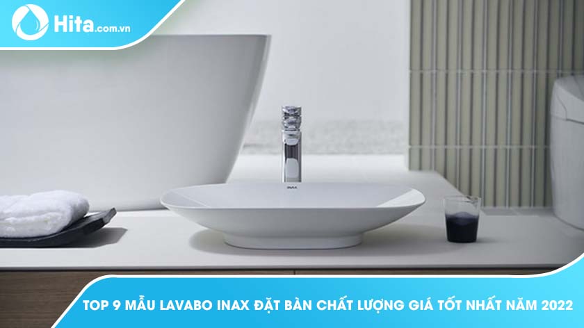 Vì sao nên dùng bồn chậu lavabo INAX đặt bàn?