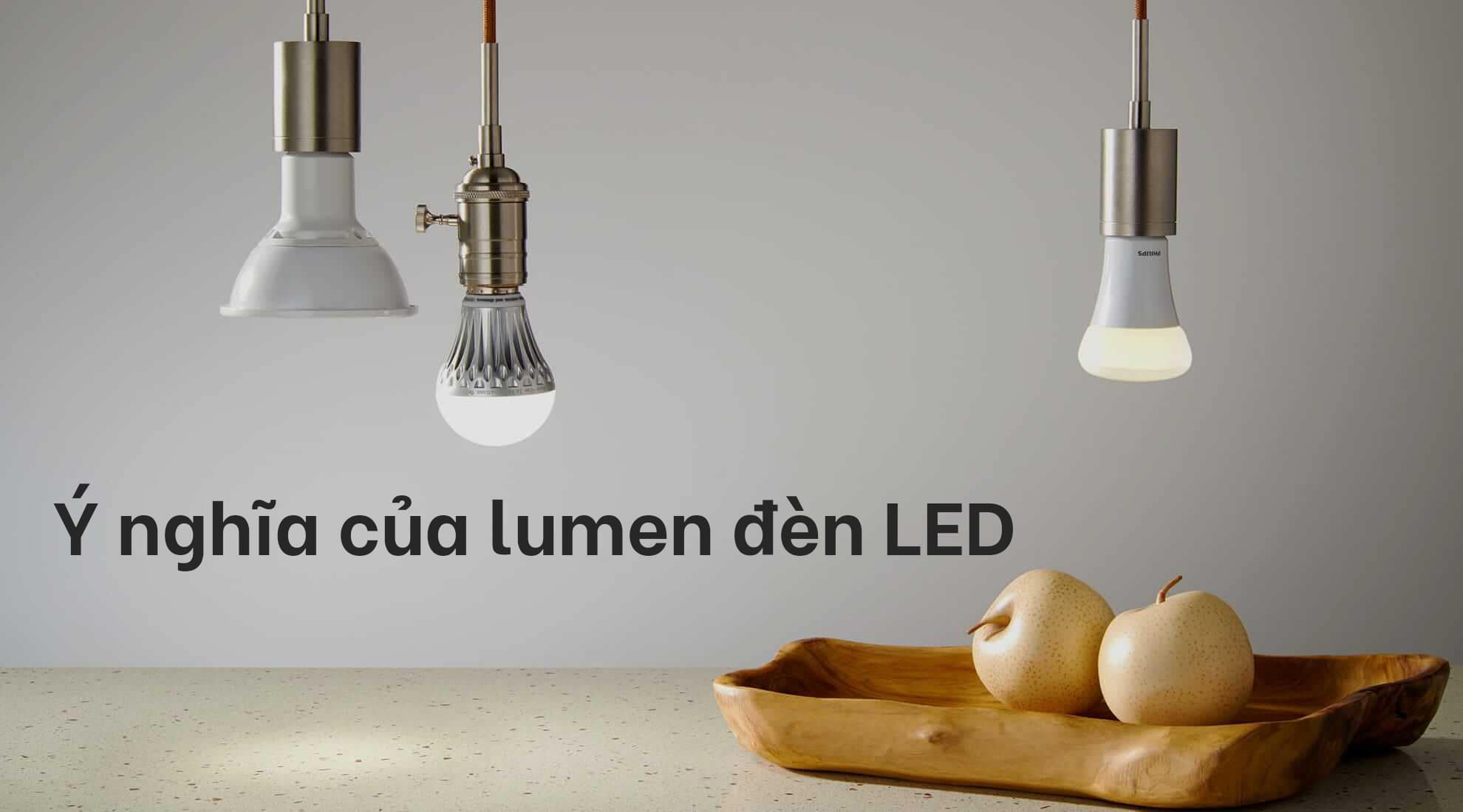 Ý nghĩa của lumen đèn LED
