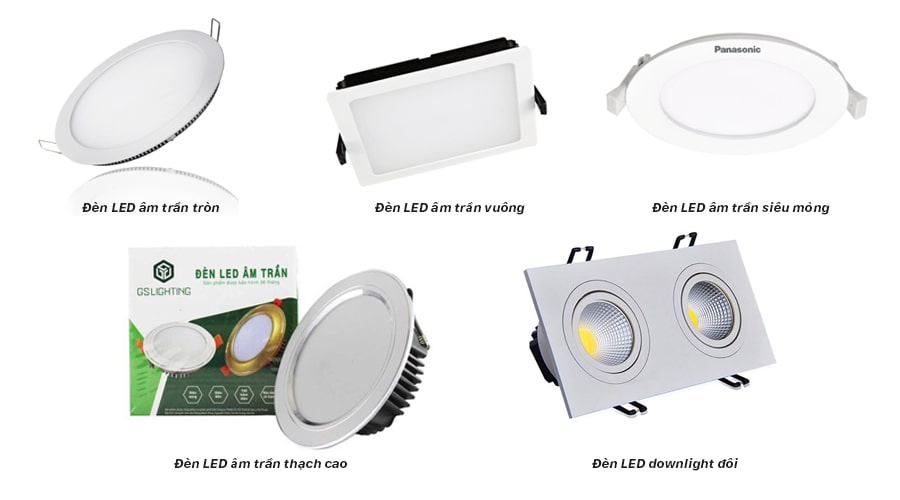Các loại đèn LED âm trần phổ biến hiện nay